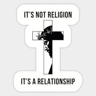 It's not a religion It's a relationship Sticker